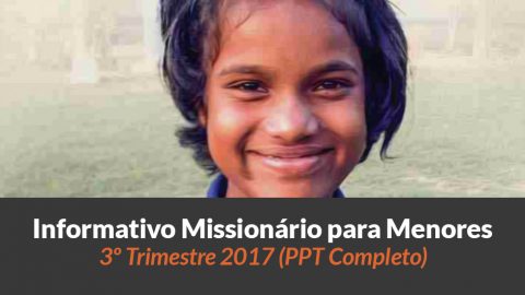 PPT (3º Trim/2017) — Informativo das Missões para Menores