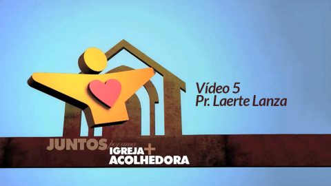 Pr. Laerte Lanza: DVD Igreja Acolhedora