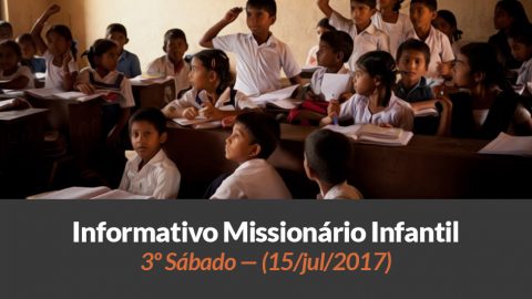 (Sáb 15/jul/2017) – Informativo Missionário Infantil