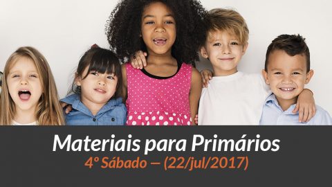 Materiais: Primários – 4º Sáb – Ano B/3Trim 2017