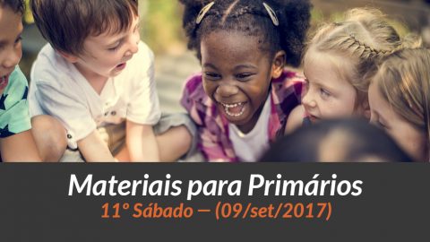 Materiais: Primários – 11º Sáb – Ano B/3Trim 2017