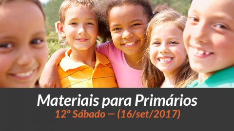 Materiais: Primários – 12º Sáb – Ano B/3Trim 2017
