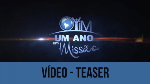 Teaser - Um Ano em Missão 2018