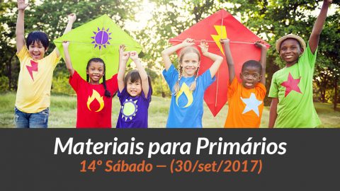 Materiais: Primários – 14º Sáb – Ano B/3Trim 2017
