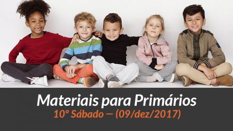 Materiais: Primários – 10º Sáb – Ano B/4Trim 2017