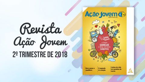 PDF - Revista Ação Jovem - 2º Trimestre de 2018