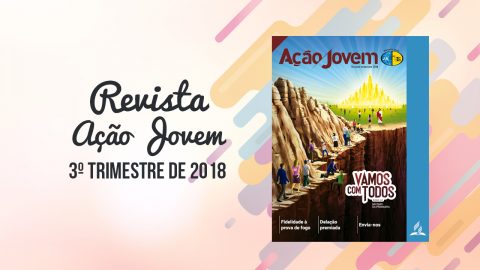 PDF - Revista Ação Jovem - 3º Trimestre de 2018