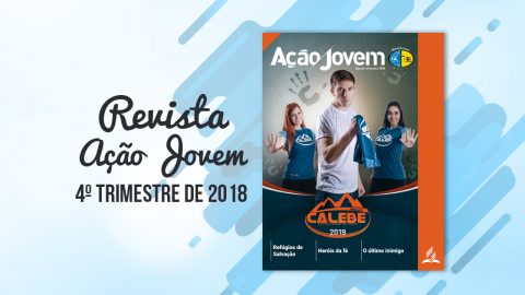 PDF - Revista Ação Jovem - 4º Trimestre de 2018