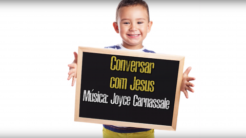 Música Conversar com Jesus | Oração e Primeiro Deus Infantil 2019