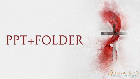 Folder estratégia + PPT: Amor escrito com sangue| Semana Santa 2020