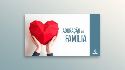 Estudo 3 | Adoração em Família