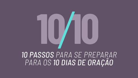 PPT: 10 Passos para se preparar | 10 Dias de Oração 2021