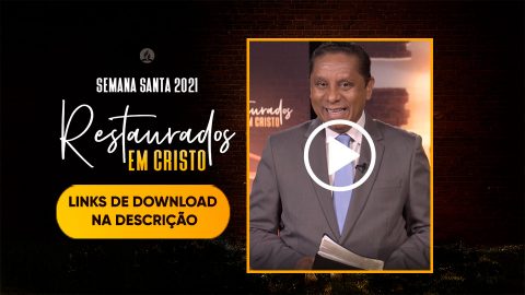 Vídeos: Sermões p/ Culto Online | Semana Santa 2021