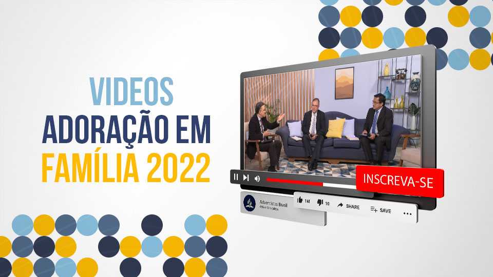 Vídeos | Adoração em Família 2022