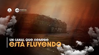 25 . Un canal que siempre está fluyendo