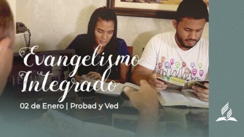 Probad y Ved - Evangelismo Integradonovo (02 de enero, 2021)