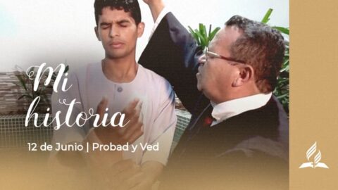 MI HISTORIA | PROBAD Y VED 2021 (12 de Junio)