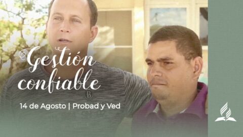 GESTIÓN CONFIABLE | PROBAD Y VED (14 de Agosto)