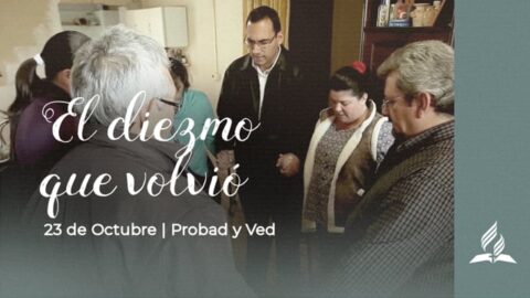 EL DIEZMO QUE VOLVIÓ | PROBAD Y VED (23 de Octubre)