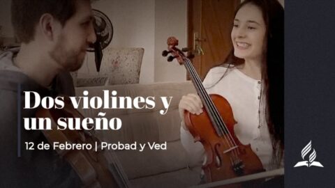 DOS VIOLINES Y UN SUEÑO | PROBAD Y VED (12 de Febrero)