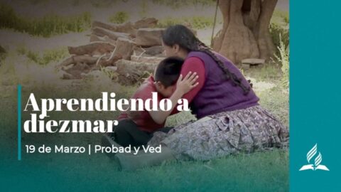 APRENDIENDO A DIEZMAR | PROBAD Y VED (19 de Marzo)