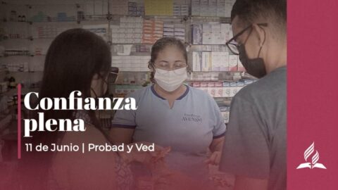CONFIANZA PLENA | PROBAD Y VED (11 de Junio)