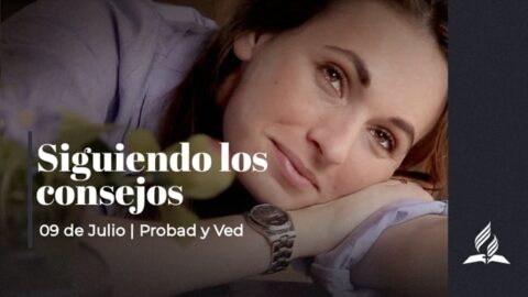 SIGUIENDO LOS CONSEJOS | PROBAD Y VED (09 de Julio)
