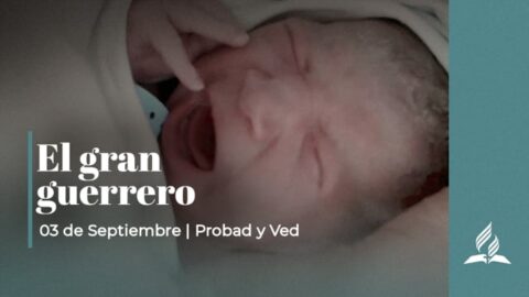 EL GRAN GUERRERO | PROBAD Y VED (03 de Septiembre)