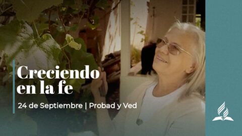 CRECIENDO EN LA FE | PROBAD Y VED (24 de Septiembre)