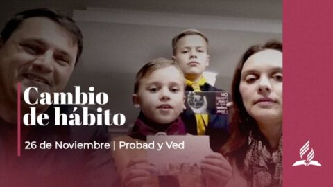 CAMBIO DE HABITO | PROBAD Y VED (26 Noviembre)