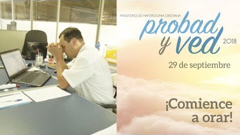29/Septiembre – ¡Comience a orar! – Probad y Ved 2018