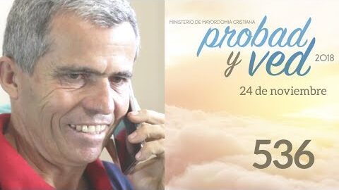 24/Noviembre - 536 – Probad y Ved 2018