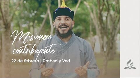 PROBAD Y VED 2020 (22 de febrero - MISIONERO CONTRIBUYENTE |