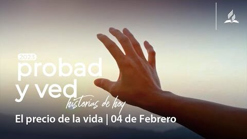 El precio de la vida | Probad y Ved 2023 (04/Feb)