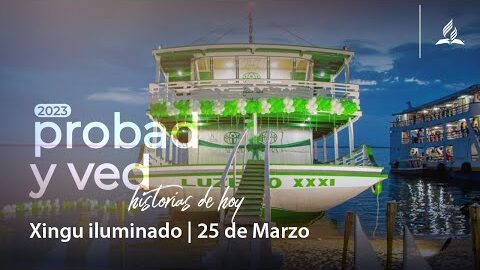 Xingu iluminado | Probad y Ved 2023 (25/Mar)