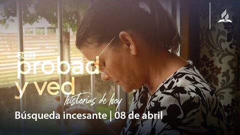 Búsqueda incesante | Probad y Ved 2023 (08/Apr)
