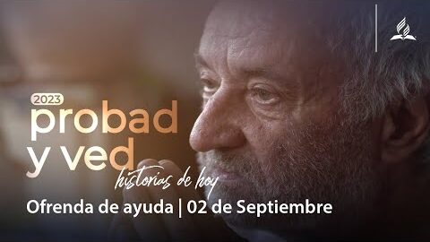 Ofrenda de ayuda | Probad y Ved 2023 (02/Set)