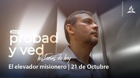 Elevador misionero | Probad y Ved 2023 (21/Oct)