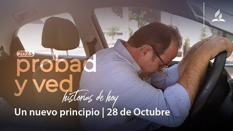 Un nuevo principio | Probad y Ved 2023 (28/Oct)