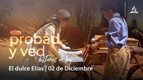 El dulce Elías | Probad y Ved 2023 (02/Dic)