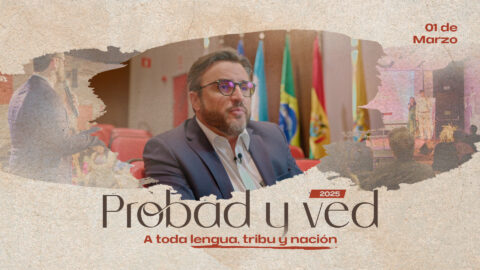 A toda lengua, tribu y nación | Probad y Ved 2025 (01/Mar)