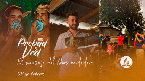 El mensaje del verdadero Dios | Probad y Ved 2024 (03/Feb)