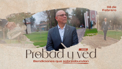 Bendiciones que sobreabundan | Probad y Ved 2025 (08/Feb)