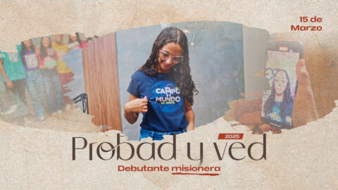 Debutante misionera | Probad y Ved 2025 (15/Mar)