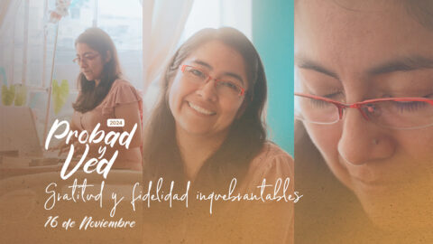 Gratitud y fidelidad inquebrantables | Probad y Ved 2024 (16/Nov)
