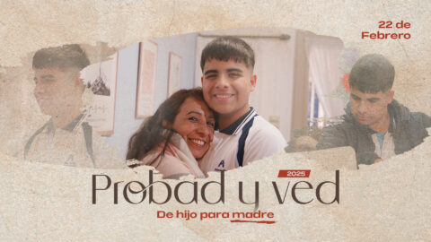 De hijo a madre | Probad y Ved 2025 (22/Feb)