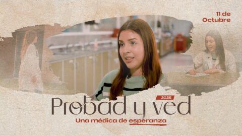Una médica de esperanza | Probad y Ved 2025 (11/Oct)