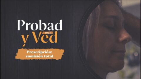 Prescripción: sumisión total | Probad y Ved 2026 (11/Abr)