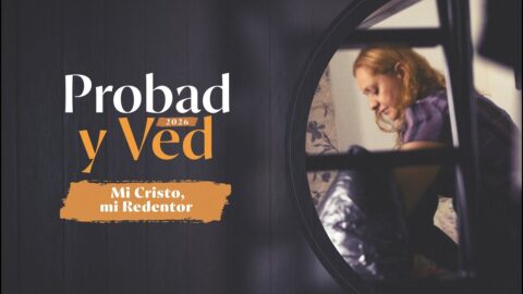 Mi CRISTO, mi REDENTOR | Probad y Ved 2025 (14/Mar)