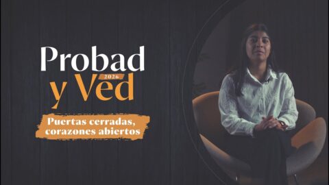 Puertas cerradas, corazones abiertos | Probad y Ved 2025 (28/Feb)